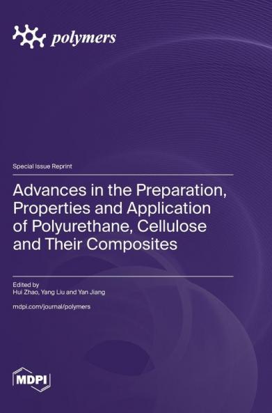 Advances in the Preparation Properties and Application of Polyurethane Cellulose and Their Composites