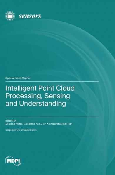 Intelligent Point Cloud Processing Sensing and Understanding