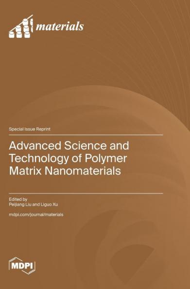Advanced Science and Technology of Polymer Matrix Nanomaterials