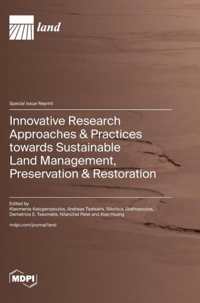 Innovative Research Approaches & Practices towards Sustainable Land Management Preservation & Restoration