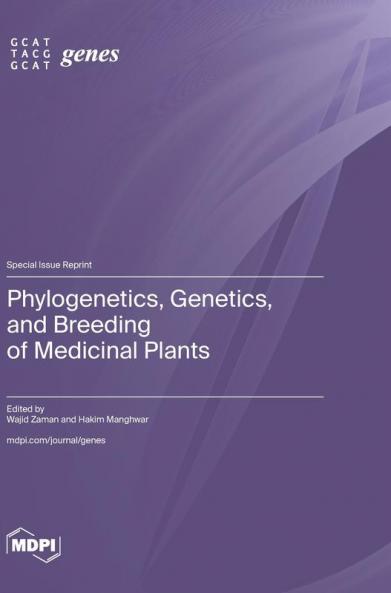 Phylogenetics Genetics and Breeding of Medicinal Plants