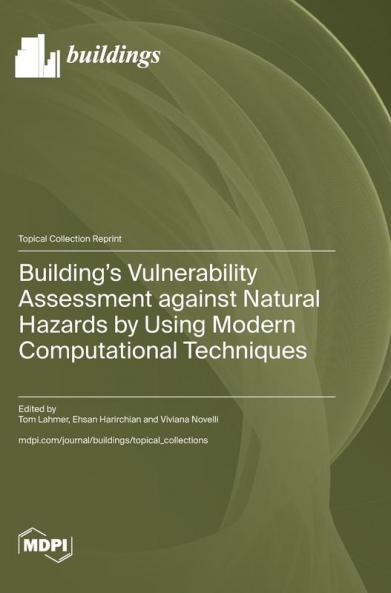 Building's Vulnerability Assessment against Natural Hazards by Using Modern Computational Techniques