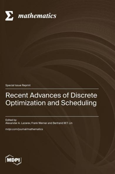 Recent Advances of Dis?rete Optimization and Scheduling