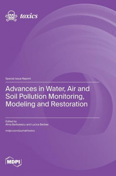 Advances in Water Air and Soil Pollution Monitoring Modeling and Restoration