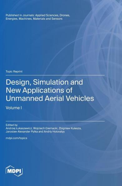 Design Simulation and New Applications of Unmanned Aerial Vehicles