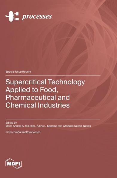 Supercritical Technology Applied to Food Pharmaceutical and Chemical Industries