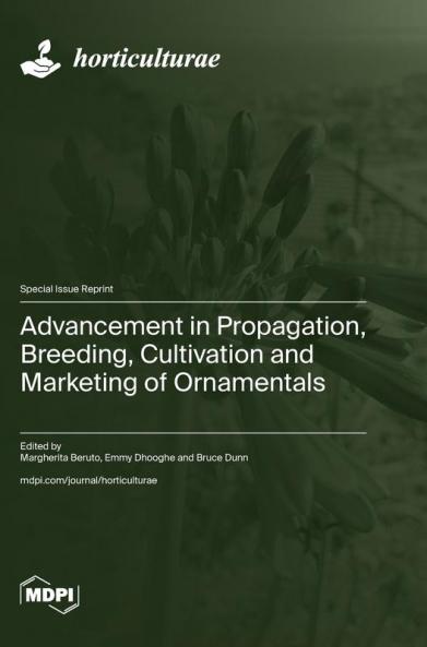 Advancement in Propagation Breeding Cultivation and Marketing of Ornamentals