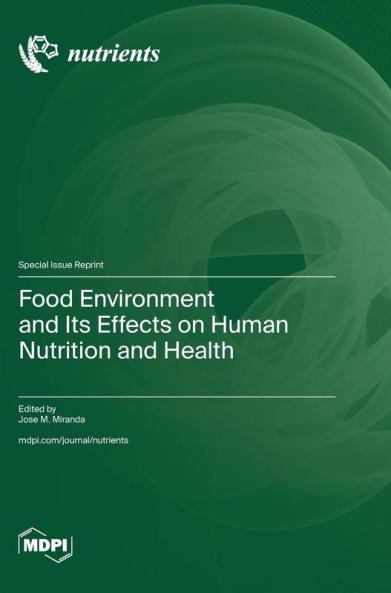 Food Environment and Its Effects on Human Nutrition and Health