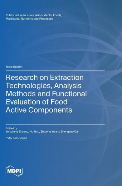 Research on Extraction Technologies Analysis Methods and Functional Evaluation of Food Active Components
