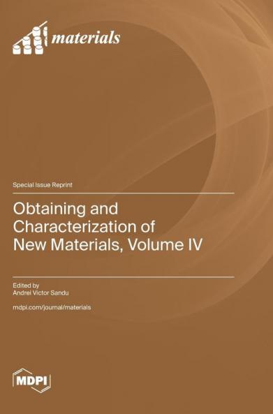 Obtaining and Characterization of New Materials Volume IV