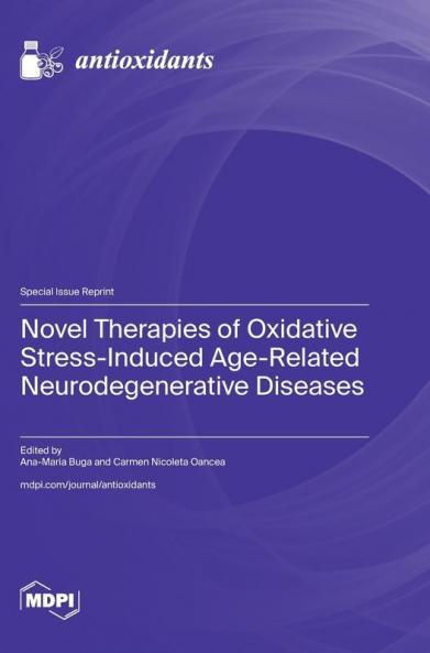 Novel Therapies of Oxidative Stress-Induced Age-Related Neurodegenerative Diseases