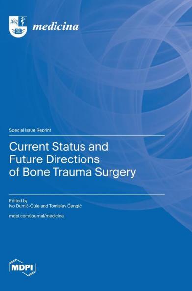 Current Status and Future Directions of Bone Trauma Surgery