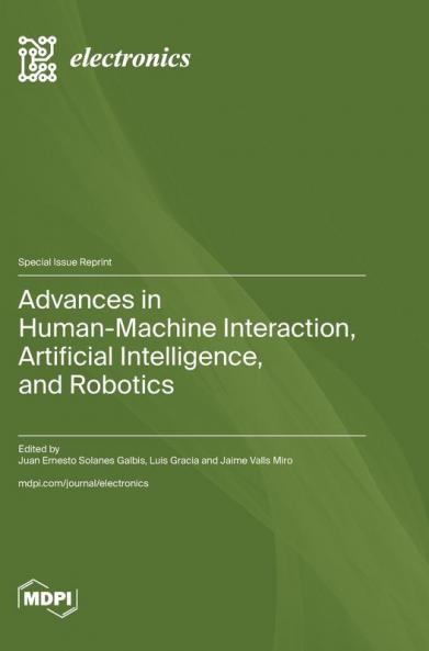 Advances in Human-Machine Interaction Artificial Intelligence and Robotics