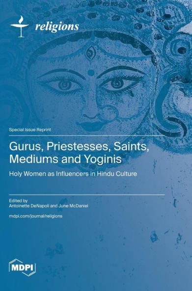 Gurus Priestesses Saints Mediums and Yoginis