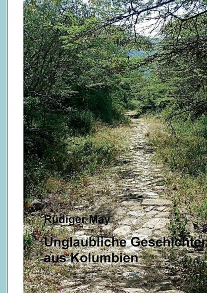 Unglaubliche Geschichten aus Kolumbien