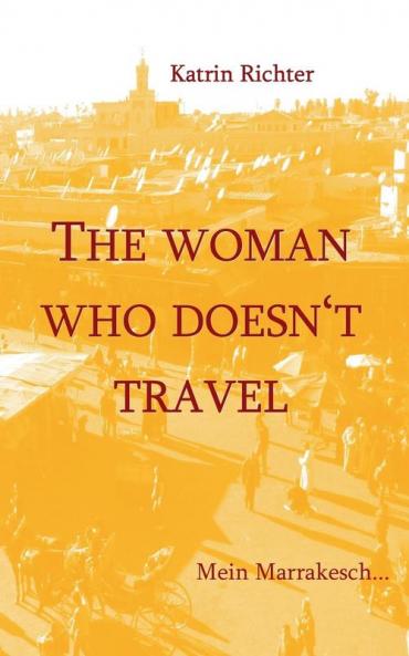 The woman who doesn't travel