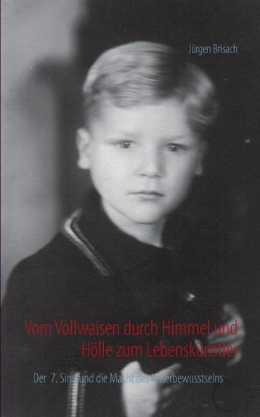 Vom Vollwaisen durch Himmel und Hölle zum Lebenskünstler