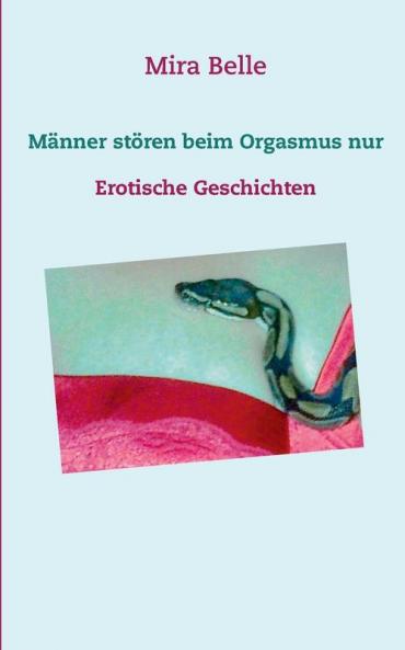 Männer stören beim Orgasmus nur