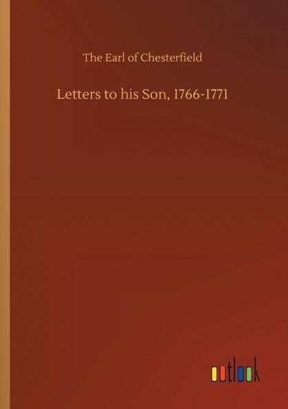 Letters to his Son 1766-1771