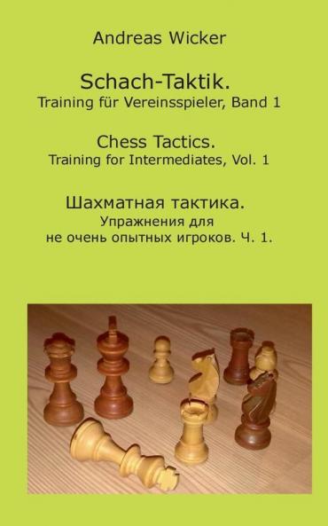 Schach-Taktik. Training f��r Vereinsspieler Bd. 1