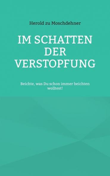 Im Schatten der Verstopfung