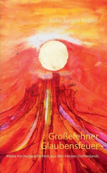 Großefehner Glaubensfeuer