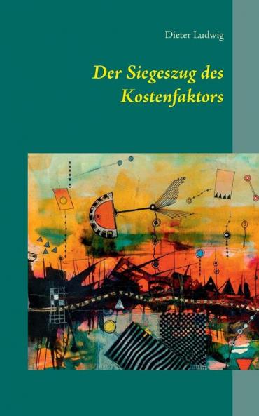 Der Siegeszug des Kostenfaktors