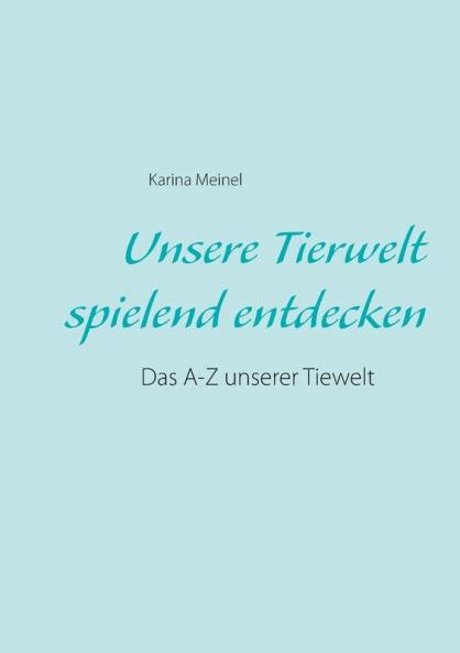 Unsere Tierwelt spielend entdecken