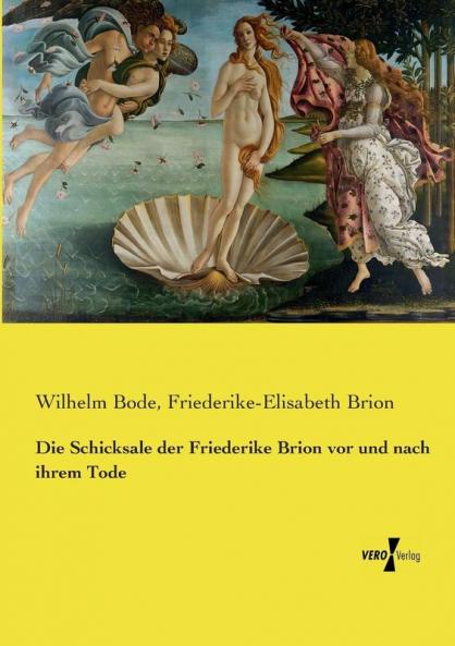 Die Schicksale der Friederike Brion vor und nach ihrem Tode
