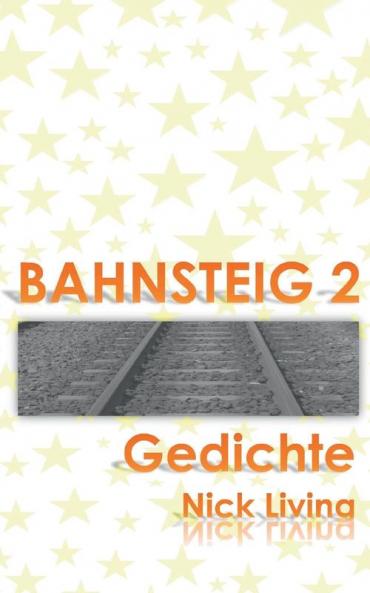 Bahnsteig 2: Gedichte
