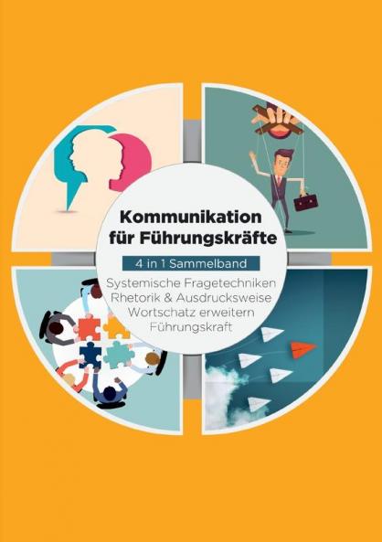Kommunikation für Führungskräfte - 4 in 1 Sammelband