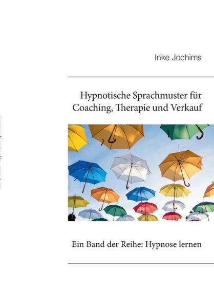 Hypnotische Sprachmuster für Coaching Therapie und Verkauf