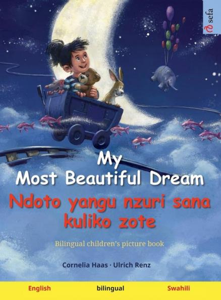 My Most Beautiful Dream - Ndoto yangu nzuri sana kuliko zote (English - Swahili)