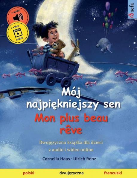 Mój najpiękniejszy sen - Mon plus beau rêve (polski - francuski)