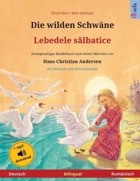 Die wilden Schwäne - Lebedele s?lbatice (Deutsch - Rumänisch)