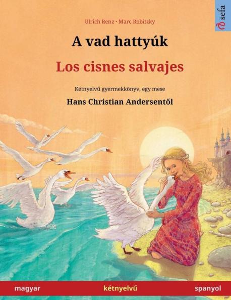 A vad hattyúk - Los cisnes salvajes (magyar - spanyol)
