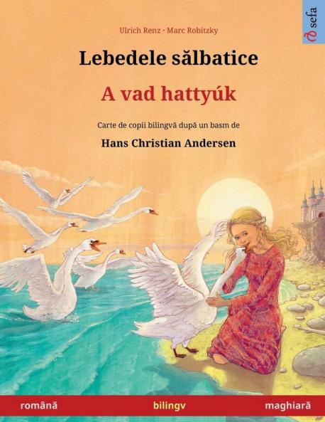 Lebedele sălbatice - A vad hattyúk (română - maghiară)