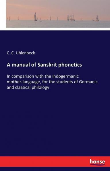 A manual of Sanskrit phonetics