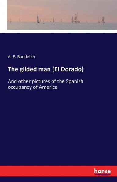 The gilded man (El Dorado)