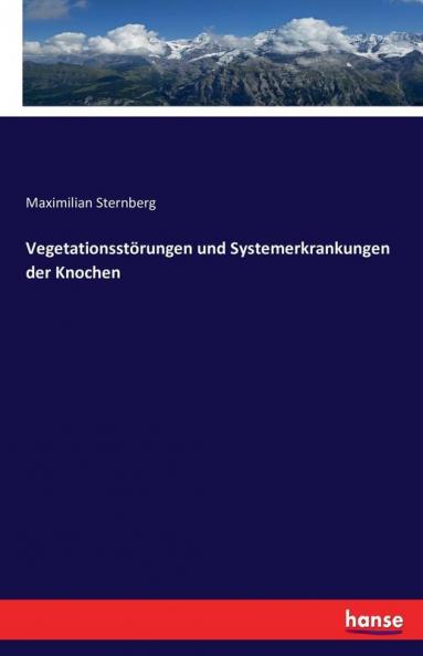 Vegetationsstörungen und Systemerkrankungen der Knochen