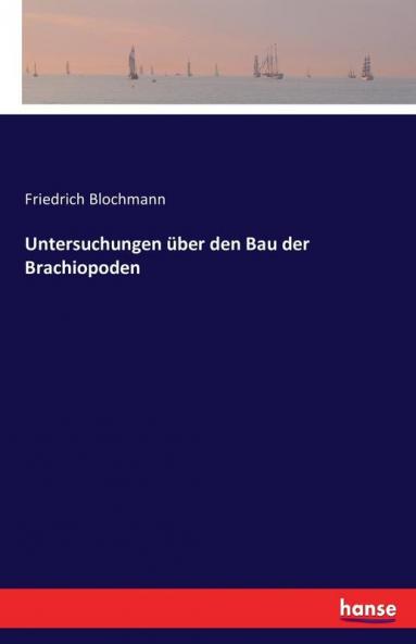 Untersuchungen über den Bau der Brachiopoden