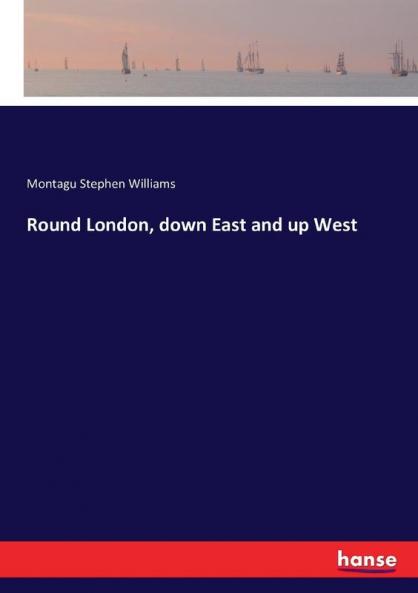 Round London down East and up West