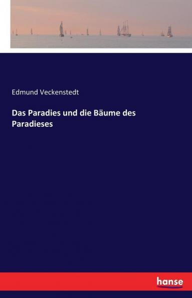 Das Paradies und die Bäume des Paradieses