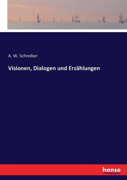 Visionen Dialogen und Erz��hlungen