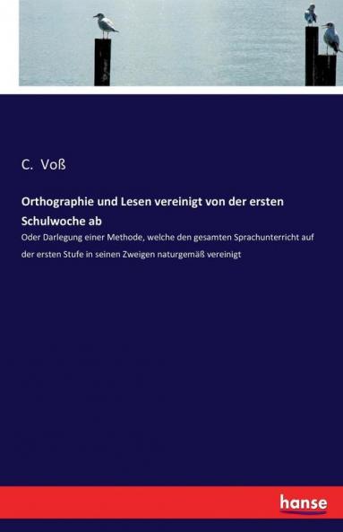 Orthographie und Lesen vereinigt von der ersten Schulwoche ab