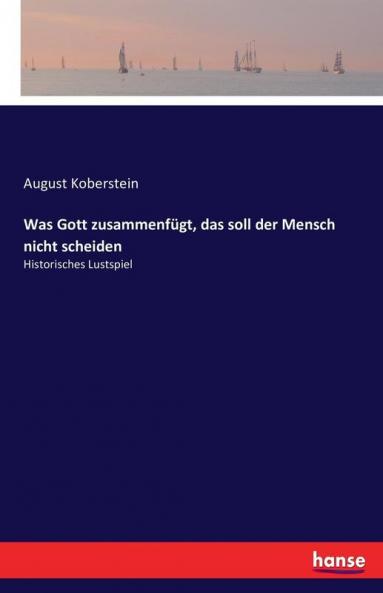 Was Gott zusammenfügt das soll der Mensch nicht scheiden