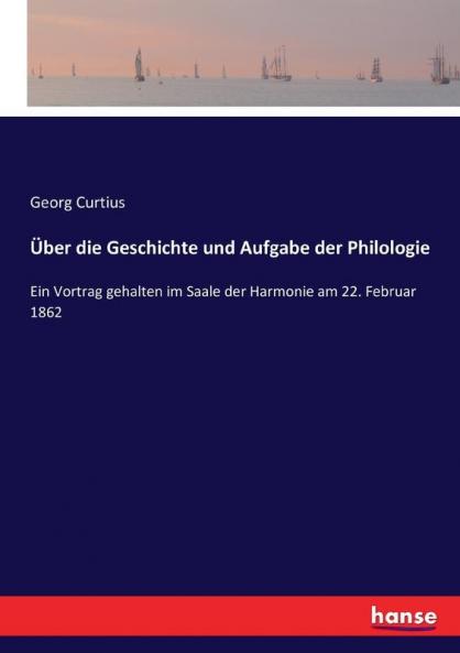 Über die Geschichte und Aufgabe der Philologie