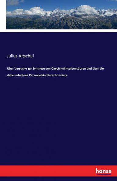 Über Versuche zur Synthese von Oxychinolincarbonsäuren und über die dabei erhaltene Paraoxychinolincarbonsäure