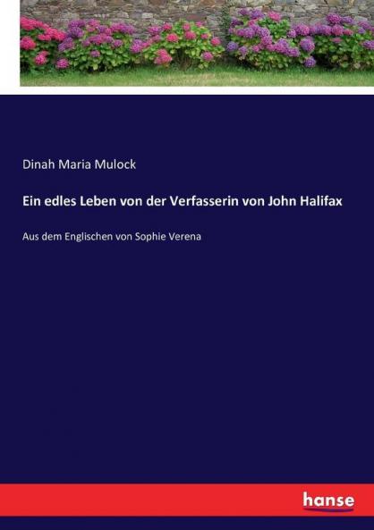 Ein edles Leben von der Verfasserin von John Halifax