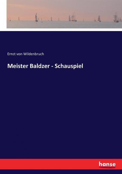 Meister Baldzer - Schauspiel